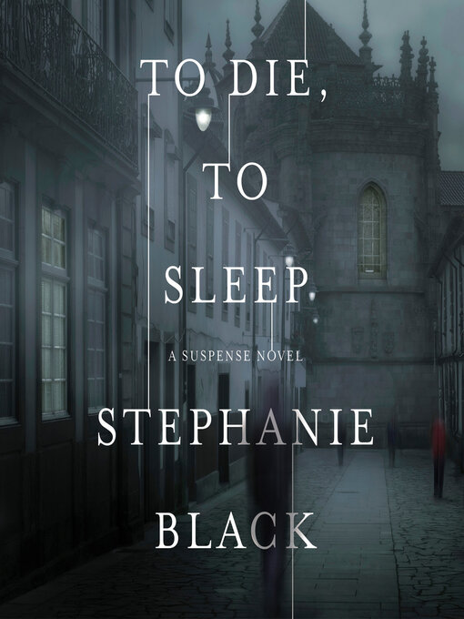 Title details for To Die, To Sleep by Stephanie Black - Available